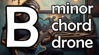 B Minor Chord Drone Backing Track
