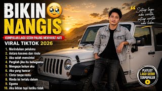 Download lagu BIKIN NANGIS 🥲 Kumpulan Lagu Sedih Paling Menyayat Hati Viral Tiktok 2026 mp3