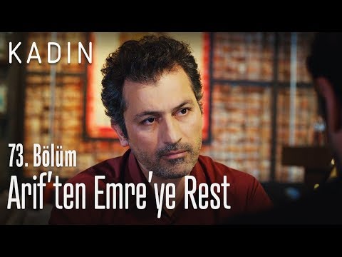 Arif'ten Emre'ye rest - Kadın 73. Bölüm