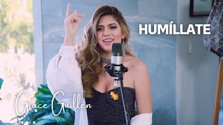 Humíllate - Pesado (Grace Guillén Cover)