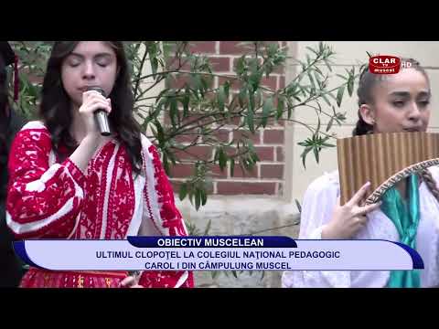 obiectiv muscelean 26.05.2023 - ultimul clopotel la Colegiul National Pedagogic Carol I