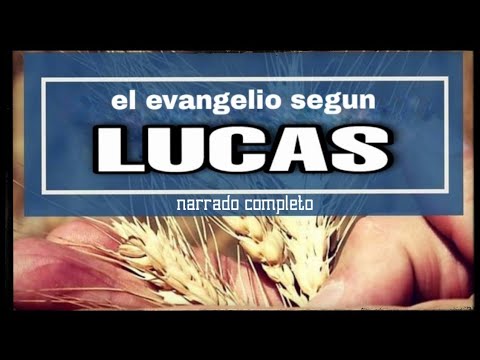 el evangelio segun LUCAS (AUDIOLIBRO) narrado completo