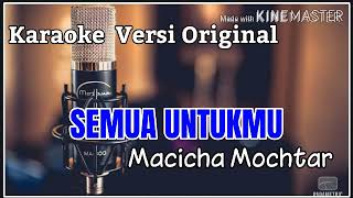 Download lagu KARAOKE ORIGINAL SEMUA UNTUKMU mp3