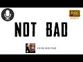 Not Bad Pubg Victor Voice Pack Sound Effect ️