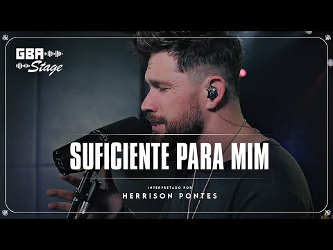 Suficiente Para Mim - Herrison Pontes | GBA Stage