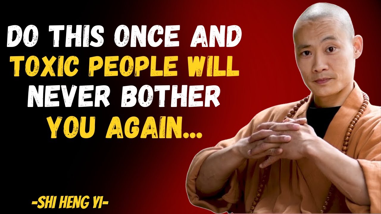 Do This Once and Toxic People Will Never Bother You Again | Shi Heng Yi Wisdom
