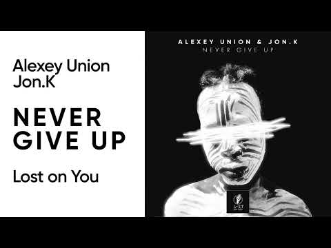 Alexey Union, Jon.K - Never Give Up (Original Mix)