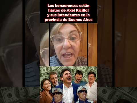Los bonaerenses están hartos de Axel Kicillof y sus intendentes en la provincia de Buenos Aires ⚠️