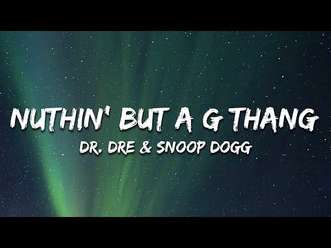Dr. Dre & Snoop Dogg - Nuthin' But A G Thang (Lyrics)