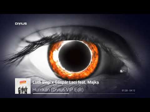 Lotfi Begi x Gáspár Laci feat  Majka - Hurrikán Divius VIP Edit