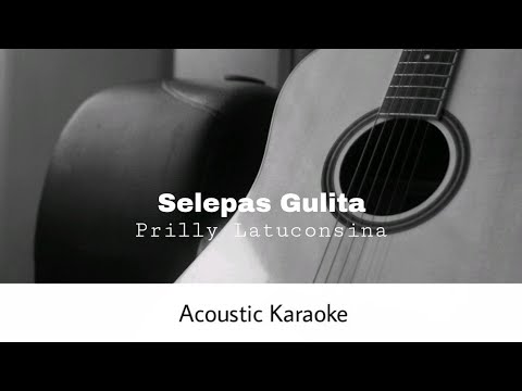 Prilly Latuconsina feat. Jourdy Pranata - Selepas Gulita (Acoustic Karaoke)