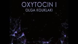 Olga Kouklaki - Oxytocin