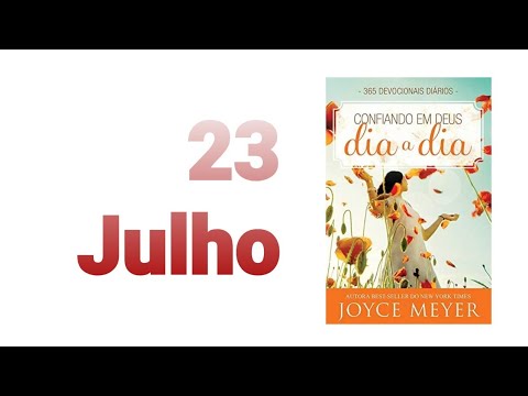 DEVOCIONAL ll CONFIANDO EM DEUS ll DIA A DIA ll Joyce Meyer 23/07