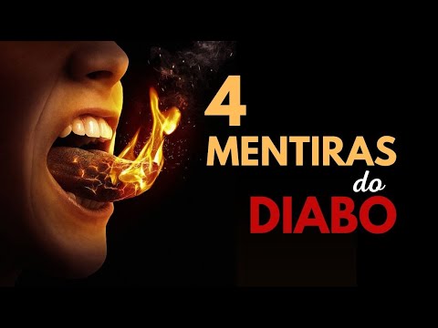 4 DAS PRINCIPAIS MENTIRAS QUE O DIABO QUER TE FAZER ACREDITAR