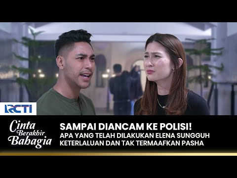 PASHA IS SICK! There are no words of apology for Elena | CINTA BERAKHIR BAHAGIA | Eps.143-144 (1/3)
