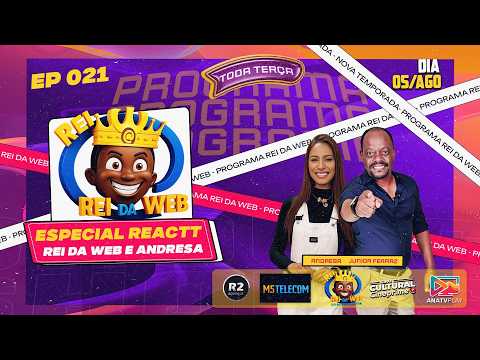 PROGRAMA REI DA WEB - REACTT - EP-021
