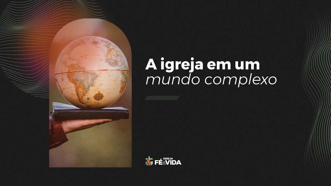 A IGREJA EM UM MUNDO COMPLEXO - ADAIR ALVES DA SILVA