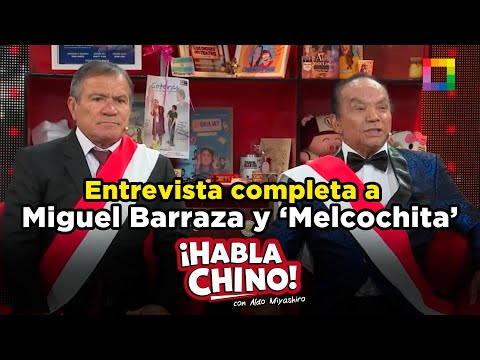 Habla Chino - ENE 12 - ENTREVISTA COMPLETA A MIGUEL BARRAZA Y 'MELCOCHITA' | Willax