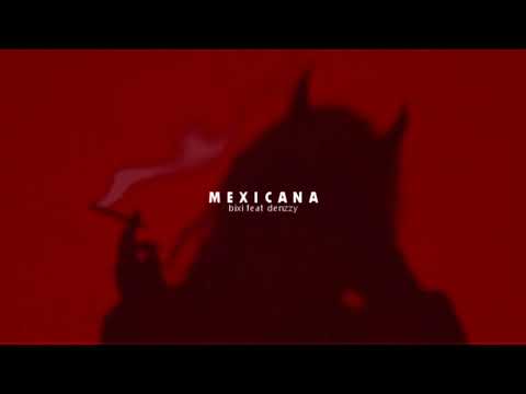Bixi - Mexicana ft. Denzzy (Official Audio)