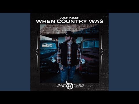 When Country Was - Josh Kiser