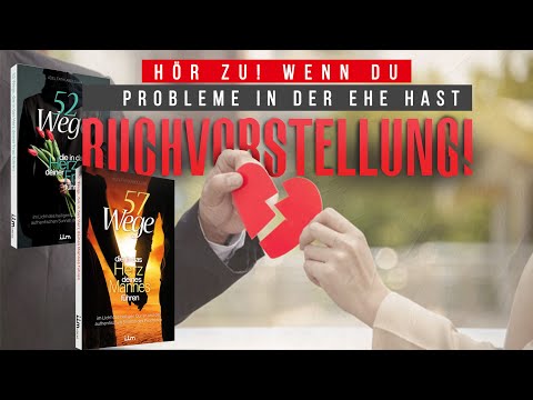 Hör zu! Wenn du Probleme in deiner Ehe hast. | Buchvorstellung!