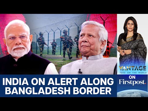 Leepa Valley on Fire, India Patrols Bangladesh Border | Vantage with Palki Sharma | N18G