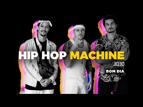 Leo Gandelman apresenta: Hip Hop Machine #4 - 3030 - Bom Dia