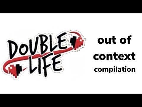 14 minutes of Double Life out of context
