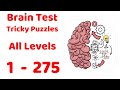 Brain Test Tricky Puzzles All Levels 1-275 Walkthrough Solution (With explanation)