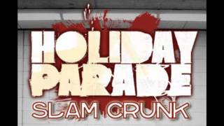 Holiday Parade - Slam Crunk  [HD] (with Lyrics in Description)