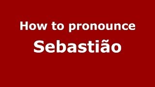 How to pronounce Sebastião