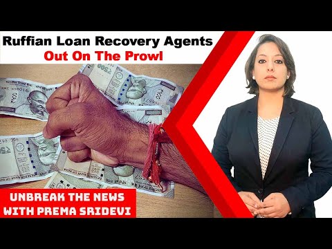 Ruffian Loan Recovery Agents Out On The Prowl | UnBreak the News with Prema Sridevi | The Probe