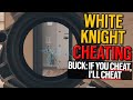 WHITE KNIGHT CHEATERS ARE RUINING SIEGE