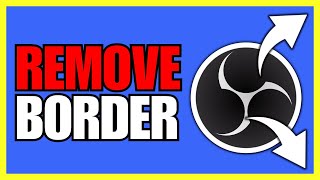 How To Fix The Yellow Border in OBS Studio