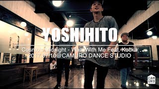 YOSHIHITO | Cosmo&#39;s Midnight - Walk With Me Feat  Kučka | 2017.07.10@CAMURO DANCE STUDIO