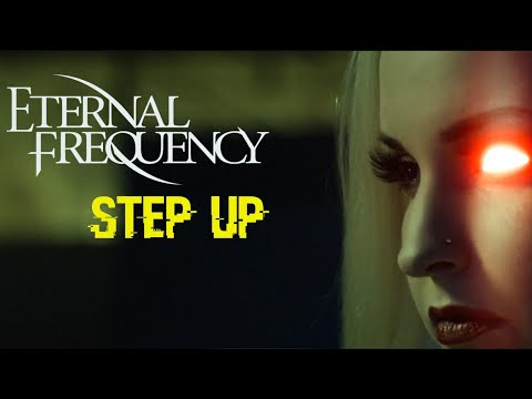 Eternal Frequency - Step Up (Official Music Video)