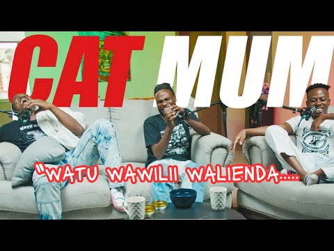 CAT MUM | Watu Wawilii walienda... | The97sPodcast