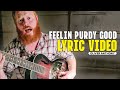 Oliver Anthony - Feelin Purdy Good (Lyric Video)