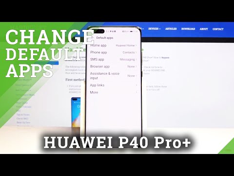 How to Change Default Apps in HUAWEI P40 Pro+ – Manage Apps
