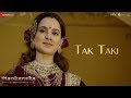 Tak Taki - Ful Video | Manikarnika | Kangana Ranaut | Shankar Ehsaan Loy | Prasoon Joshi |  Pratibha