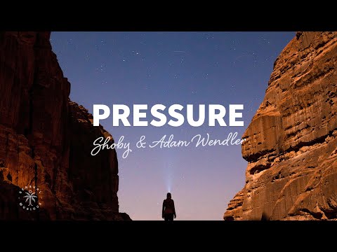 Shoby & Adam Wendler - Pressure (Lyrics)