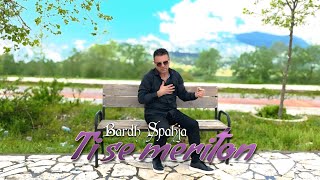 Bardh Spahja - Ti S'e Meriton