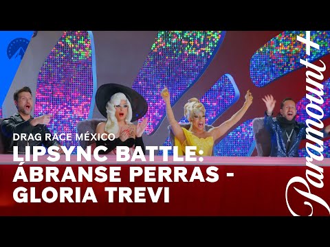 Lipsync battle: Argennis vs. Gala Varo - Ábranse Perras-Gloria Trevi | Drag Race México | Paramount+