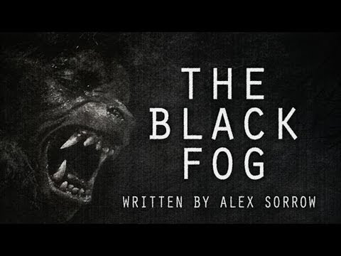 "The Black Fog" creepypasta by Alex Sorrow ― Chilling Tales for Dark Nights