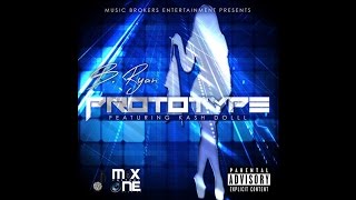 B.Ryan - Prototype (Feat. Kash Doll)