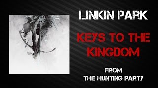 Linkin Park - Keys To The Kingdom [Lyrics Video]