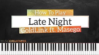 How To Play Late Night By GoldLink feat Masego On Piano - Piano Tutorial