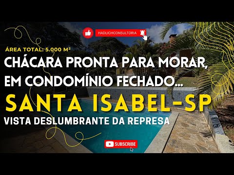 🔑Chácara em SANTA ISABEL-SP Pronta para Morar, em Condomínio Fechado 5.000m²
