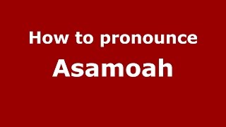 How to pronounce Asamoah