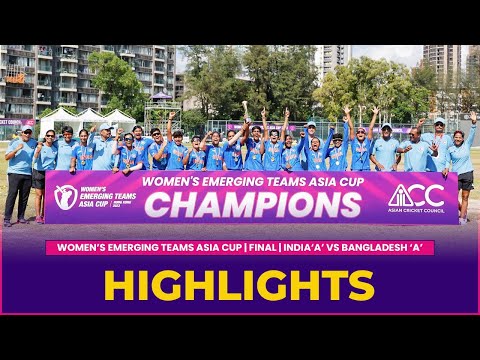 Match Highlights | Grand Final  | India 'A' vs Bangladesh 'A' | Women's Emerging Teams Asia Cup 2023